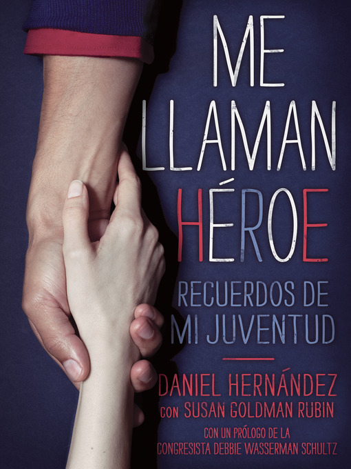 Title details for Me llaman heroe (They Call Me a Hero) by Daniel Hernandez - Available